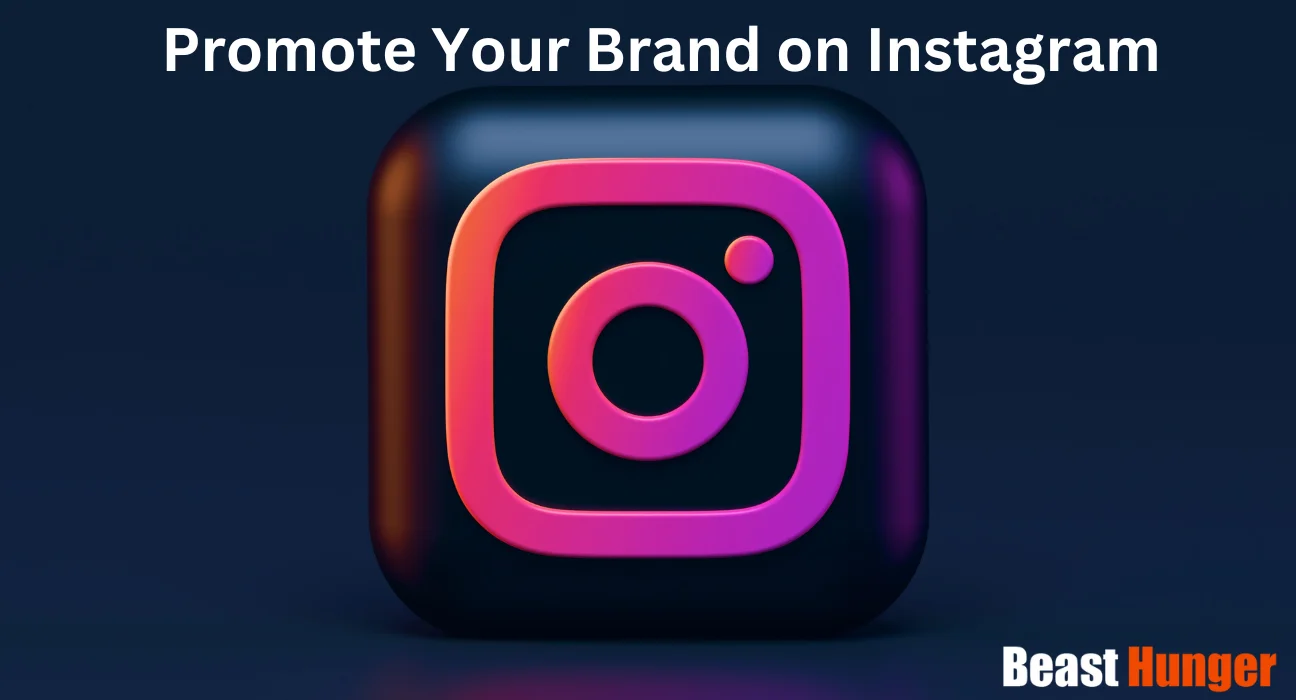 How to Promote Your Brand on Instagram