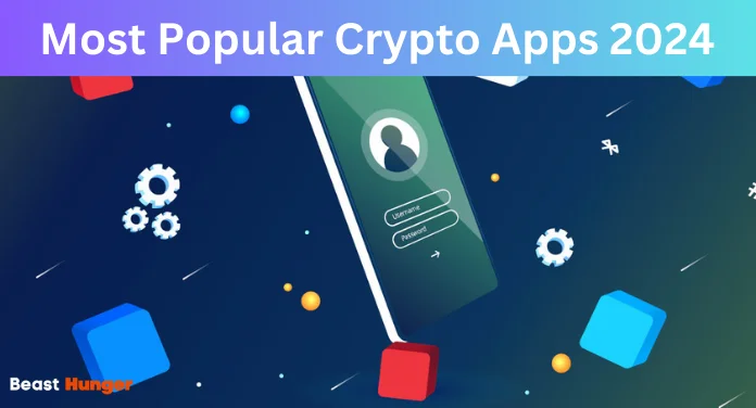 Most Popular Crypto Apps 2024