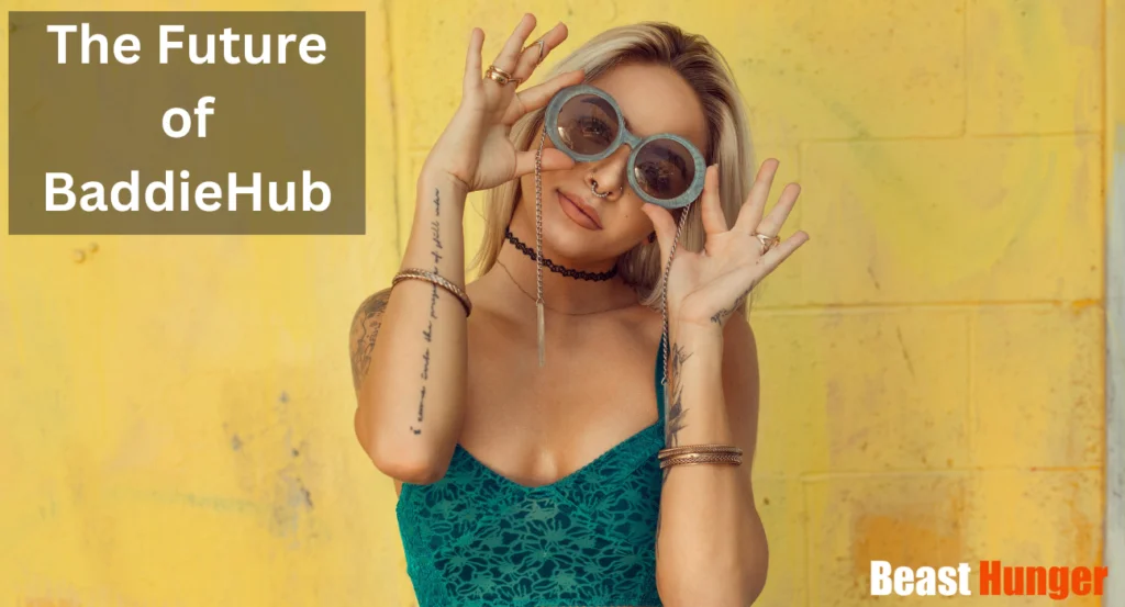 The Future of BaddieHub