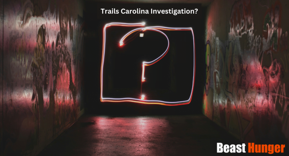 Trails Carolina Investigation
