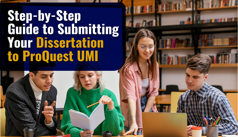 Step-by-Step Guide to Submitting Your Dissertation to ProQuest UMI