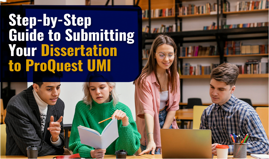 Step-by-Step Guide to Submitting Your Dissertation to ProQuest UMI