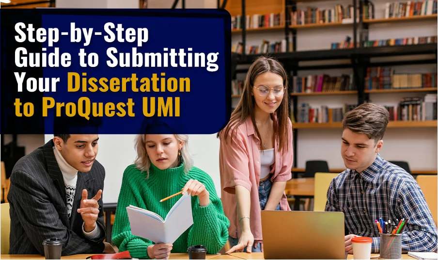 Step-by-Step Guide to Submitting Your Dissertation to ProQuest UMI