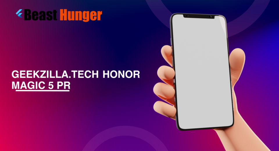 Geekzilla.tech Honor Magic 5 Pr